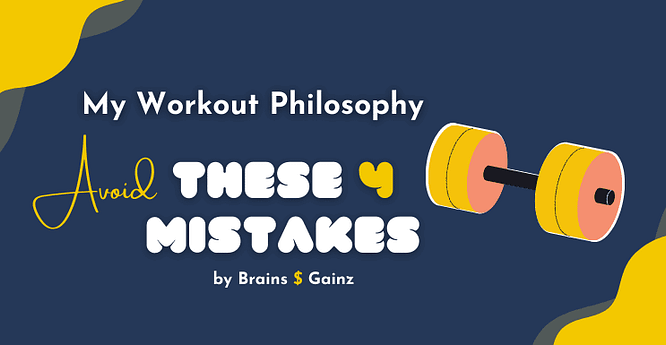 My Workout Philosophy Avoid These 4 Mistakes I Made